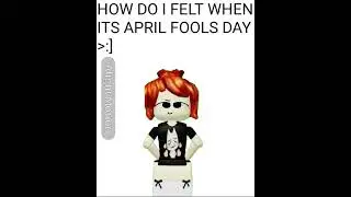 how do i felt when its april fools :3 ||tags:#idk#roblox#lazy||ib:tiktok