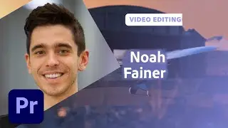 Editing a Product Commercial with Noah Fainer - 1 of 2 | Adobe Creative Cloud