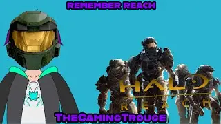 Halo Reach -Remember Reach- (TheGamingTrouge)