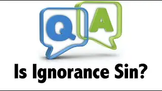 Is Ignorance Sin?