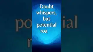Doubt whispers, but potential roars. Listen to the roar. #inspirationalmessages  #motivation #quotes