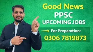 Good News | PPSC Upcoming Jobs | Latest Update & Preparation
