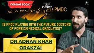 Is PMDC is playing with future of Foreign Medical Graduate | TeP Talks