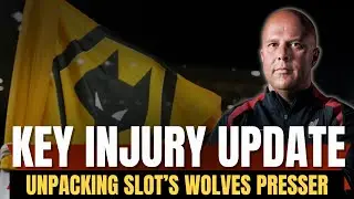 Unpacking Arne Slot's WOLVES Press Conference | Live LFC Podcast