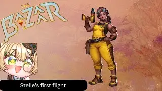 【The Bazaar】 Stelle&rsquo;s first flight