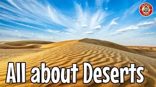 Learn About Deserts | What Is A Desert? Kids Education | Documentary | Homeschooling