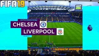 Chelsea vs Liverpool - Premier League Gameplay | FIFA 19