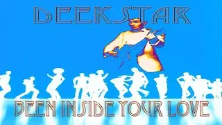 Been Inside Your Love Song Music Video By Deekstar