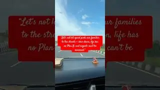 Speed thrills but it kills-Let us drive safe with family