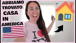 ABBIAMO TROVATO LA NUOVA CASA IN AMERICA
