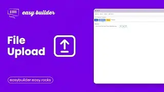 File Upload - Easy Builder Tutorial
