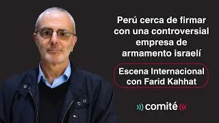 Perú cerca de firmar con controversial empresa de armamento israelí | Escena Intl. con Farid Kahhat