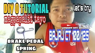 MAGPAPALIT TAYO NG BRAKE PEDAL SPRING NG BAJAJ CT 100 | DIY BA O TUTORIAL | MODEL 2009