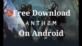 Anthem android how to download full tutorial