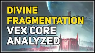 Vex Core analyzed Divine Fragmentation Destiny 2