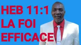 La foi efficace // Pasteur Garius Dolis