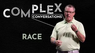 Complex Conversations | Race