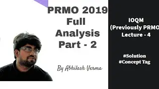 PRMO 2019 Full Analysis - 2| Inequations & Number Theory  | IOQM Lecture -4 | Abhilash Verma