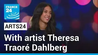Swedish-Burkinab&eacute; artist Theresa Traor&eacute; Dahlberg on bridging past and present &bull; FRANCE 24