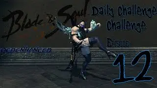 OCD|Blade And Soul Daily Challenge Day 12| Destroyer| Mushin| Nobody Likes You When You're 23