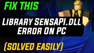 (FIX) -How to Fix Roblox Failed To Load Library SensAPI.dll Error On PC | Solved 100%