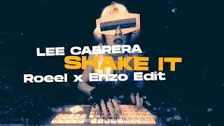 Lee Cabrera - Shake It 2025 (Roeel x Enzo Edit)