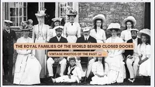 Secrets Royal Families Never Share! | rare vintage photos