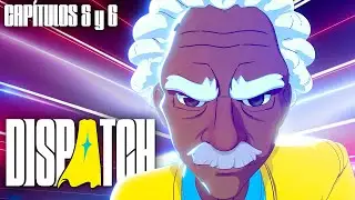 HOY ES UN D&Iacute;A TRISTE | Dispatch (Cap&iacute;tulos 5 y 6)