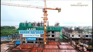 Laxmi Vaikunthapuram | Construction Update as on 22nd July| Rapid Development in Progress!