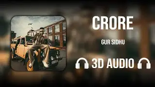 Crore (3D AUDIO) - Gur Sidhu | Kaptaan | Longway