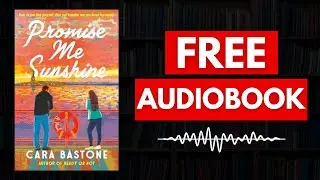 Promise Me Sunshine by Cara Bastone- Full Audiobook FREE