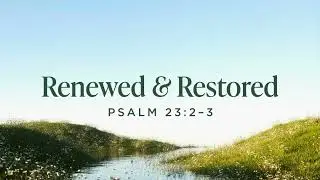 Renewed and Restored, Ep. 1