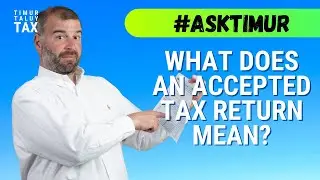 #askTimur: What does it mean when my tax return is accepted