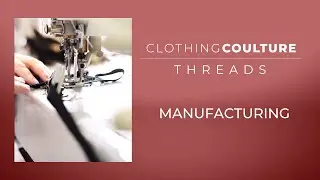 Clothing Coulture Threads | Fashion Manufacturing