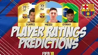 FIFA 18 FC Barcelona Player Ratings Predictions!! Ft. Messi, Suarez & Neymar!!