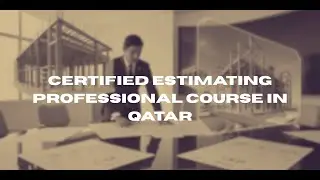 Certified Estimating Professional Course in Qatar