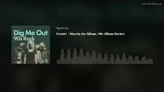 Frente! - Marvin the Album | 90s Album Review
