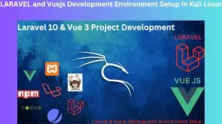 Laravel and Vue js Development Environment Setup in Kali Linux, How to Setup Laravel & Vuejs Project