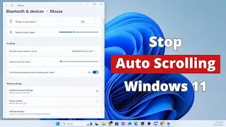 How to Stop Auto Scrolling in Windows 11