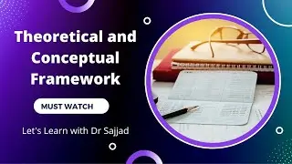 Theoretical and conceptual frameworks in research || Let's Learn With Dr Sajjad