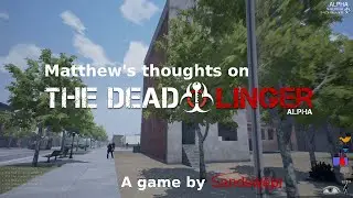 My Thoughts on the Developement of The Dead Linger