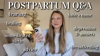 POSTPARTUM Q&A! tearing, PPA/PPD, unmedicated birth again, & how I am doing!