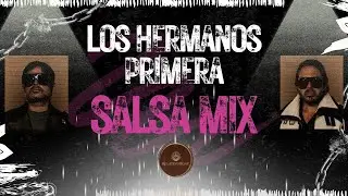 SERVANDO Y FLORENTINO / LOS HERMANOS PRIMERA SALSA MIX