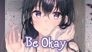 1 HOUR Nightcore - Be Okay (Lyrics) [Request]