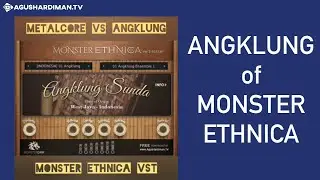 ANGKLUNG SUNDA vs METALCORE, A Demo Sound of #MonsterEthnicaVST