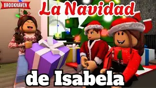 LA NAVIDAD DE ISABELA - Parte 2 - FINAL | Mini Pelicula |Brookhaven rp🏡historia de roblox