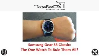 Samsung Gear S3 Classic Unboxing & Review #TheAndresSegovia