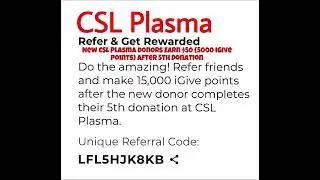 $50 BONUS FOR NEW CSL Plasma Donors ONLY!!! Use REFERRAL Code: LFL5HJK8KB