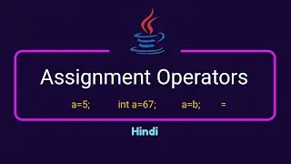 Assignment Operator In Java | Compound Statements | Explain In Hindi By Nirbhay Kaushik