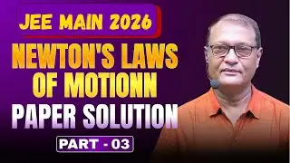 JEE MAIN 2026 | Newton&rsquo;s Laws of Motion Paper Solution 🔥 | NLM Important Questions | Part-03